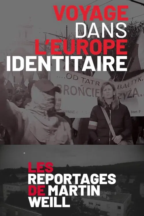 Poster do filme Martin Weill - Voyages dans l'Europe Identitaire