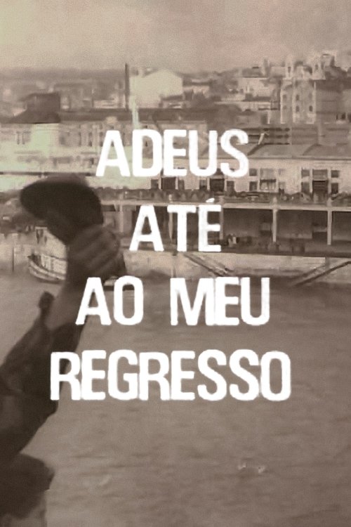 Adeus, Até ao Meu Regresso movie poster