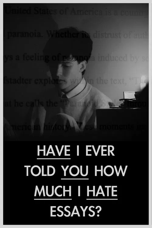 Have I Ever Told You How Much I Hate Essays? movie poster