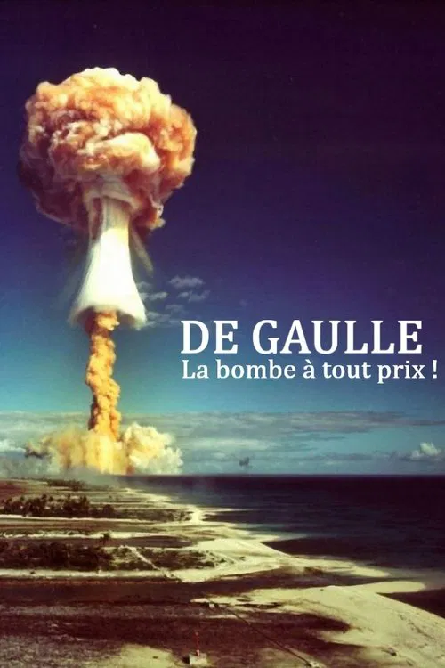 De Gaulle, la bombe à tout prix ! movie poster