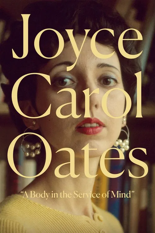 Joyce Carol Oates: A Body in the Service of Mind movie poster