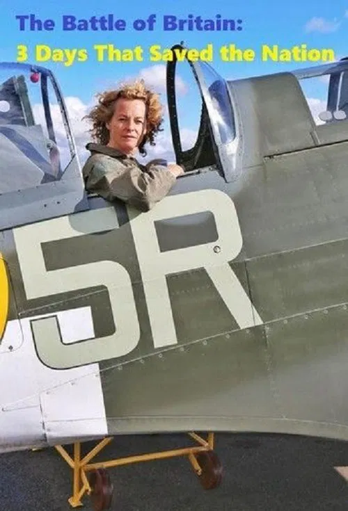 The Battle of Britain: 3 Days That Saved the Nation tv show poster