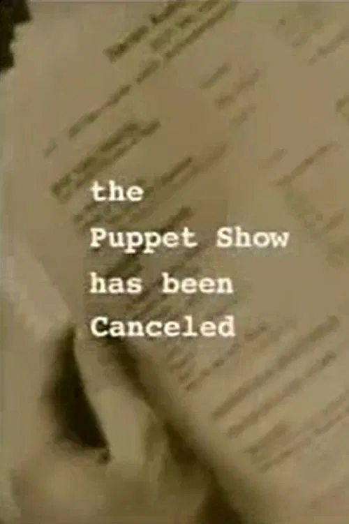 The Puppet Show Has Been Canceled movie poster