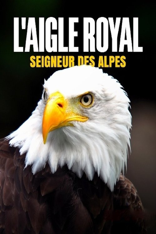 L'aigle royal, seigneur des Alpes tv show poster