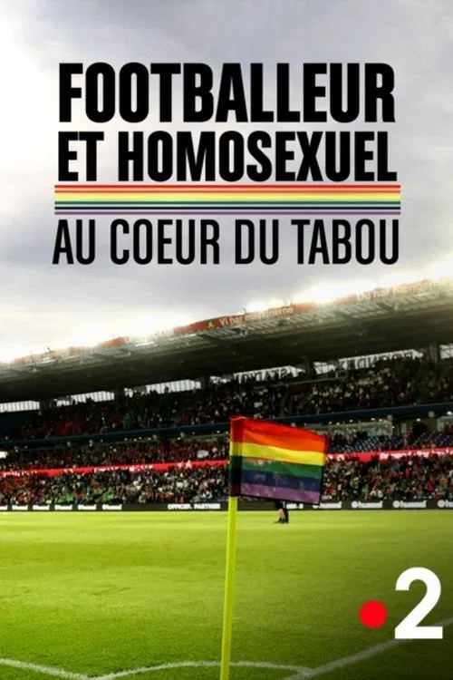 Footballeur et homosexuel : au cœur du tabou movie poster