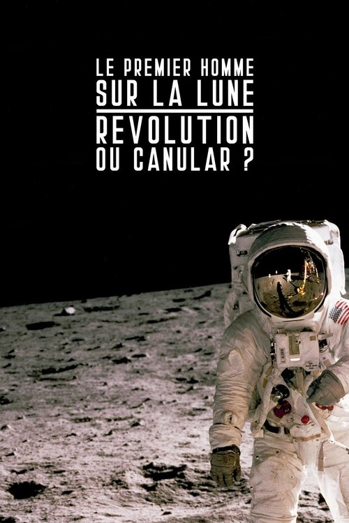 Le premier homme sur la lune : révolution ou canular ? movie poster
