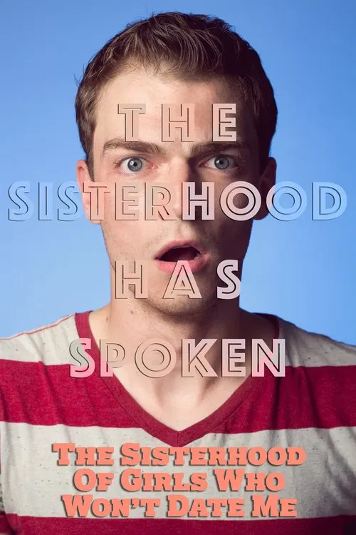 Poster do filme The Sisterhood of Girls Who Won't Date Me