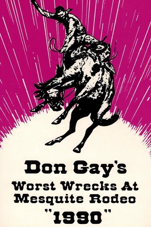 Don Gay's Worst Wrecks At Mesquite Rodeo 1990 movie poster