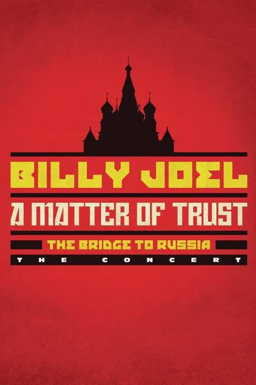 Billy Joel: A Matter of Trust - The Bridge to Russia movie poster