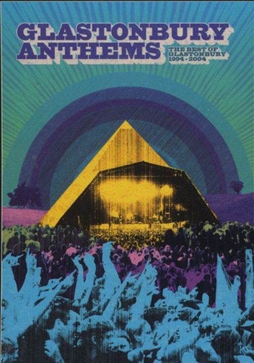 Poster do filme Glastonbury Anthems: The Best of Glastonbury 1994-2004