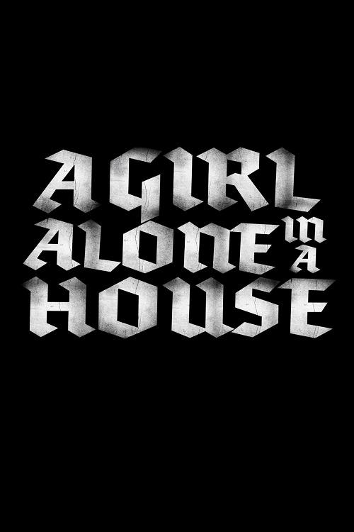 A Girl Alone in a House movie poster