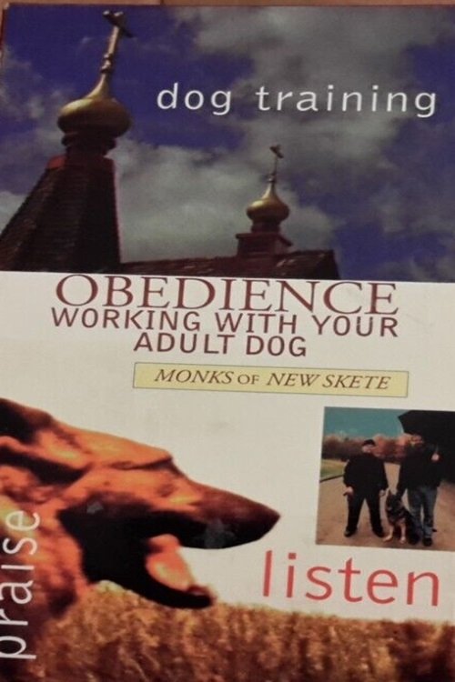 Raising Your Dog with the Monks of New Skete: Obedience - Working With Your Adult Dog movie poster