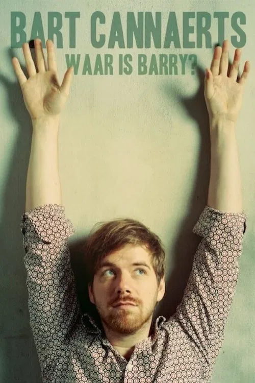Poster do filme Bart Cannaerts: Waar Is Barry?