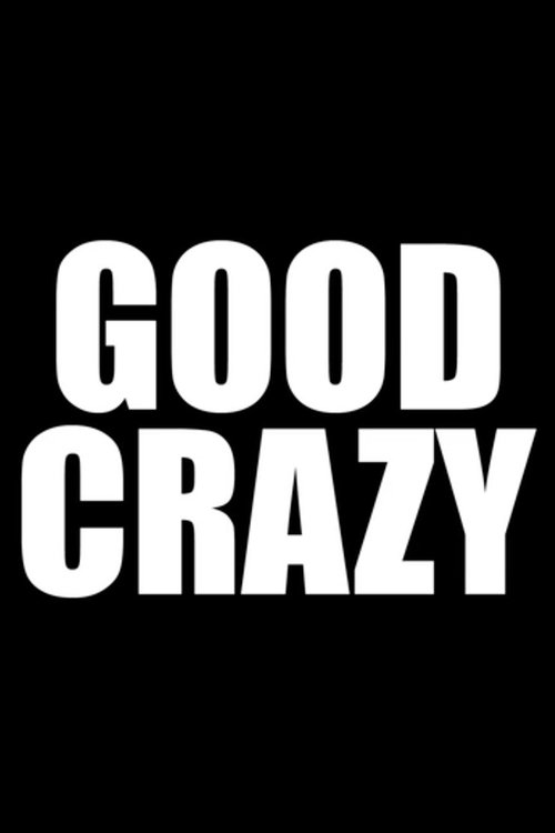 Good Crazy movie poster