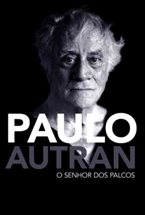 Paulo Autran – O Senhor dos Palcos movie poster