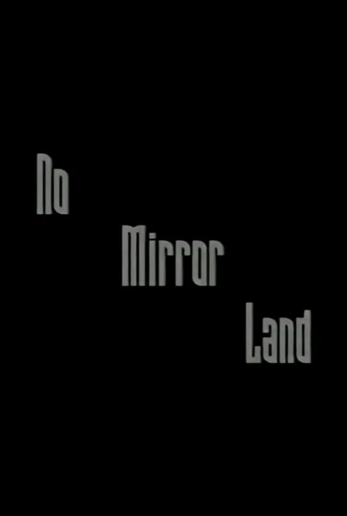 No Mirror Land movie poster