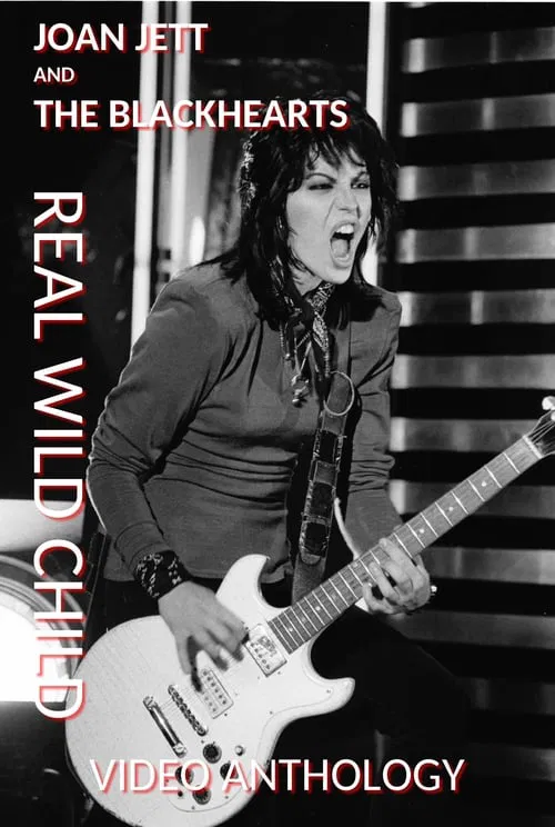 Joan Jett and The Blackhearts: Real Wild Child - Video Anthology movie poster