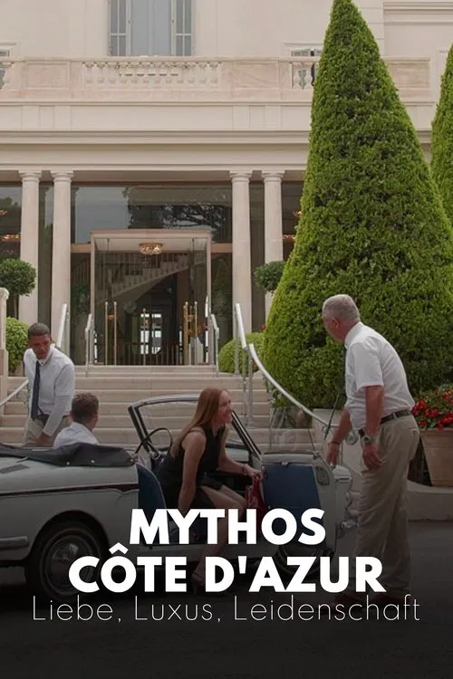 Mythos Côte d'Azur - Liebe, Luxus, Leidenschaft movie poster