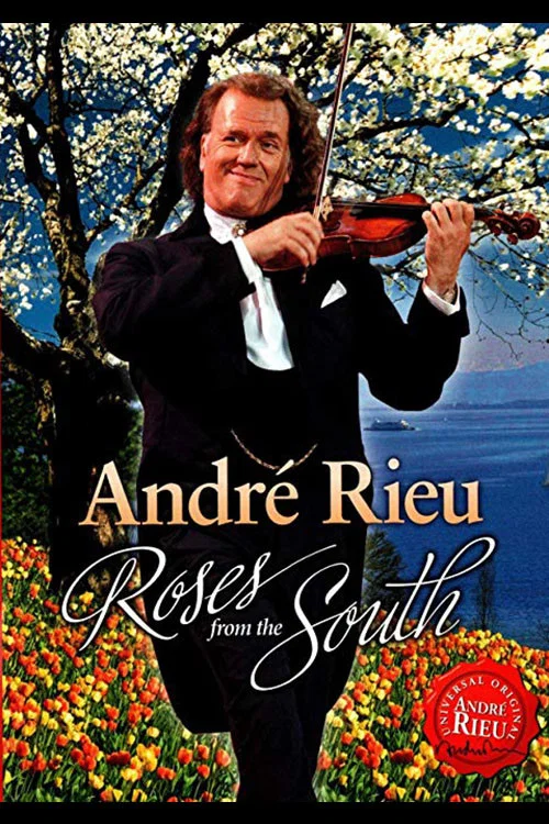 Andre Rieu : Roses From The South movie poster
