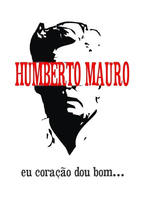 Poster do filme Humberto Mauro: Eu Coração Dou Bom