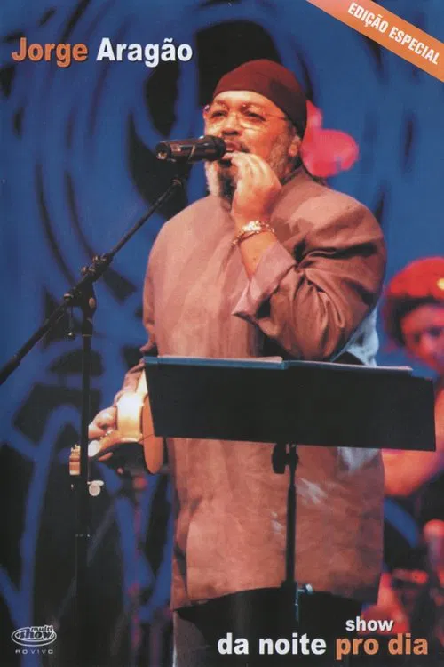 Jorge Aragão: Show Da Noite Pro Dia movie poster