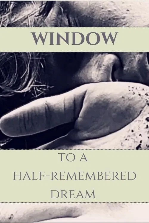 Poster do filme Window to a Half-Remembered Dream