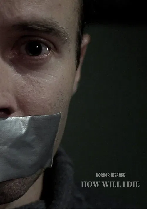 Horror Bizarre: How Will I Die movie poster