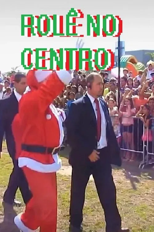 Poster do filme Rolê no Centro