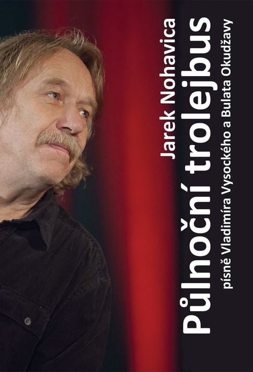 Jaromír Nohavica: Půlnoční Trolejbus movie poster