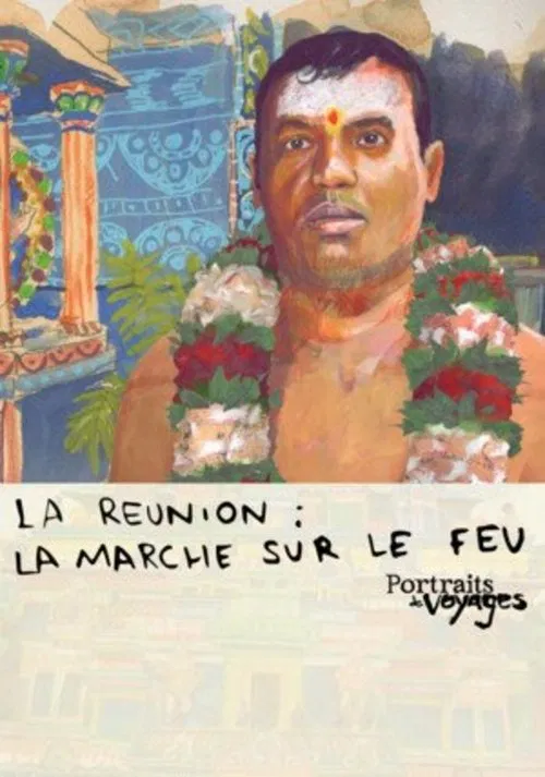 Portraits de Voyages La Réunion : Marche sur le feu movie poster