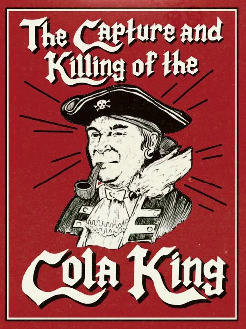 The Capture & Killing of the Cola King movie poster