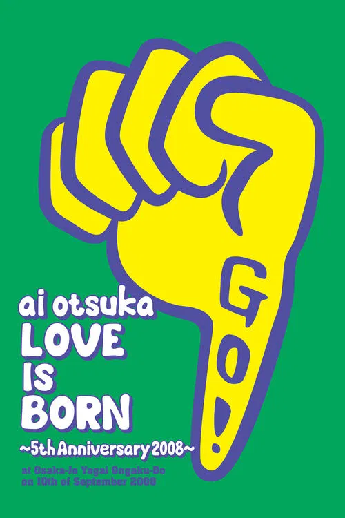 Ai Otsuka "Love Is Born" - 5th Anniversary 2008 - at Osaka - Jo Yagai Ongaku-Do on 10th of September 2008 movie poster