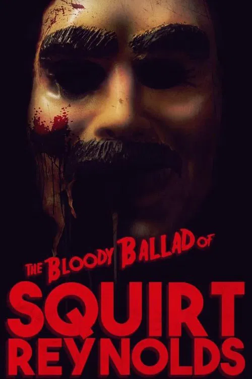 The Bloody Ballad of Squirt Reynolds movie poster
