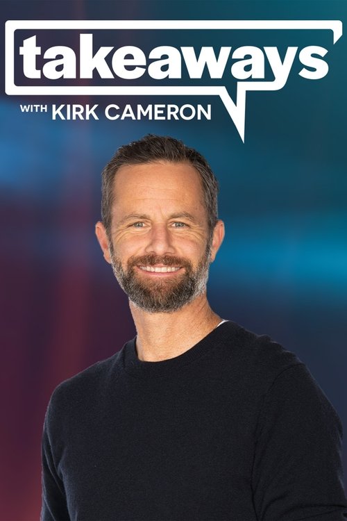 Takeaways with Kirk Cameron tv show poster
