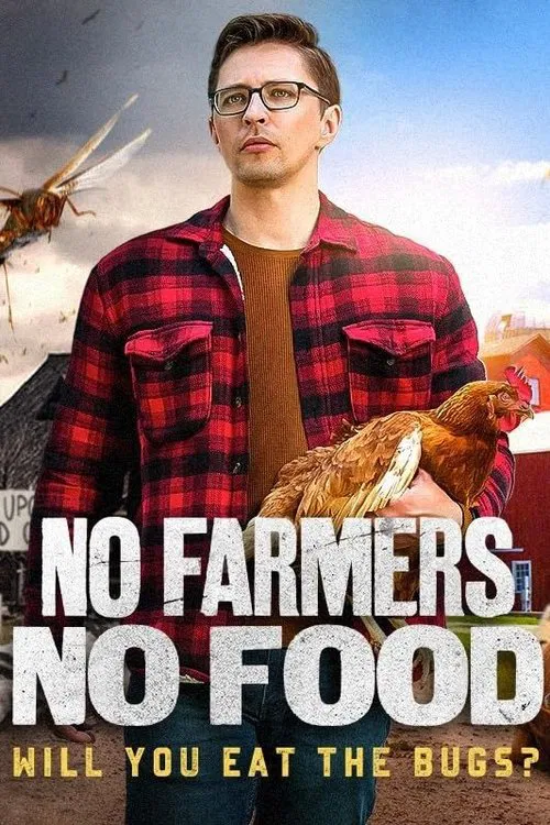 Poster do filme No Farmers No Food: Will You Eat the Bugs?