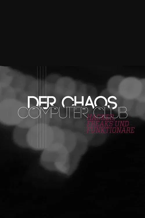 Hacker, Freaks und Funktionäre - Der Chaos Computer Club movie poster