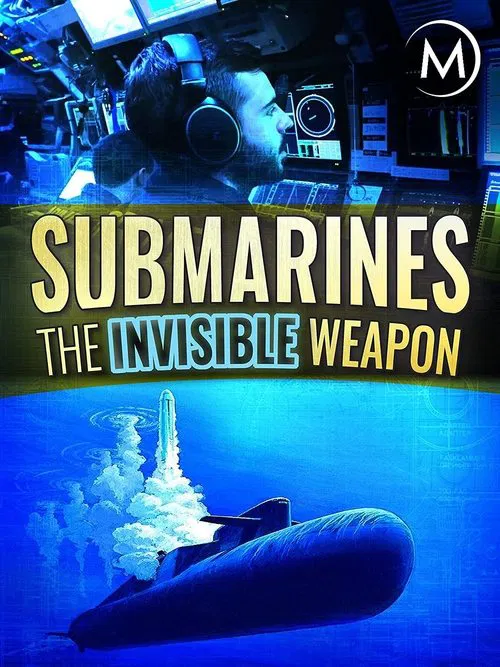Submarines: The Invisible Weapon movie poster