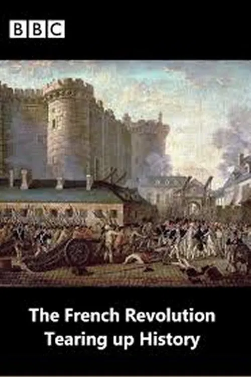 The French Revolution: Tearing Up History movie poster