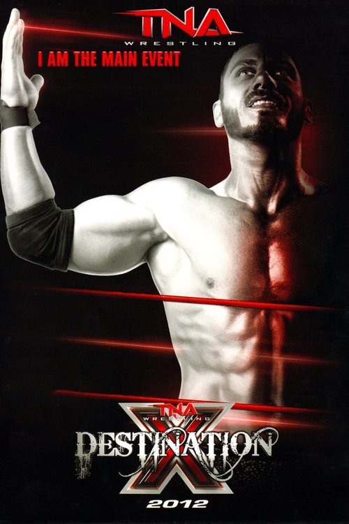 TNA Destination X 2012 movie poster