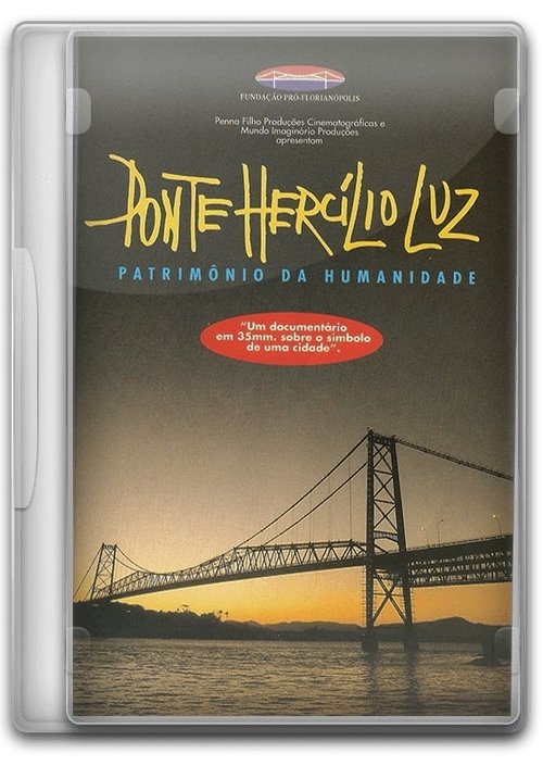 Ponte Hercílio Luz: Patrimônio da Humanidade movie poster