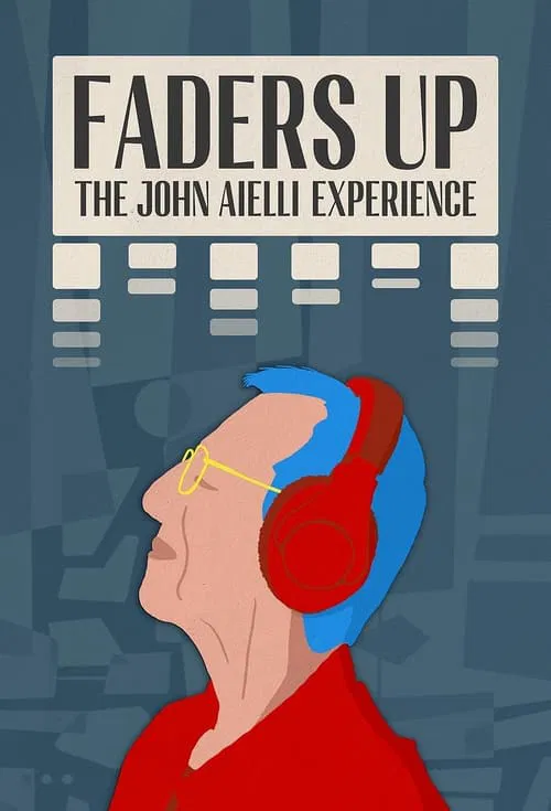 Faders Up: The John Aielli Experience movie poster