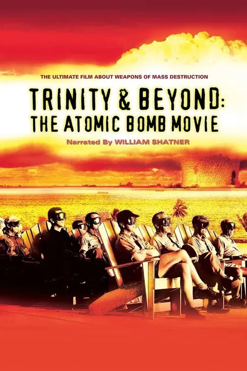 Trinity and Beyond: The Atomic Bomb Movie movie poster