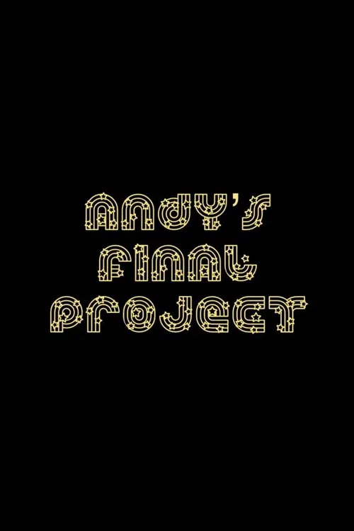 Andy's Final Project movie poster
