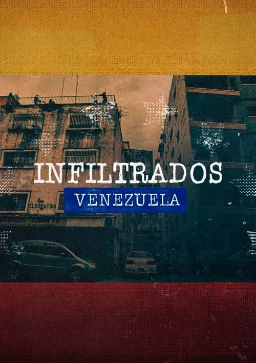 Infiltrados: Venezuela movie poster