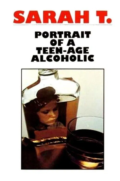 Sarah T. - Portrait of a Teenage Alcoholic movie poster