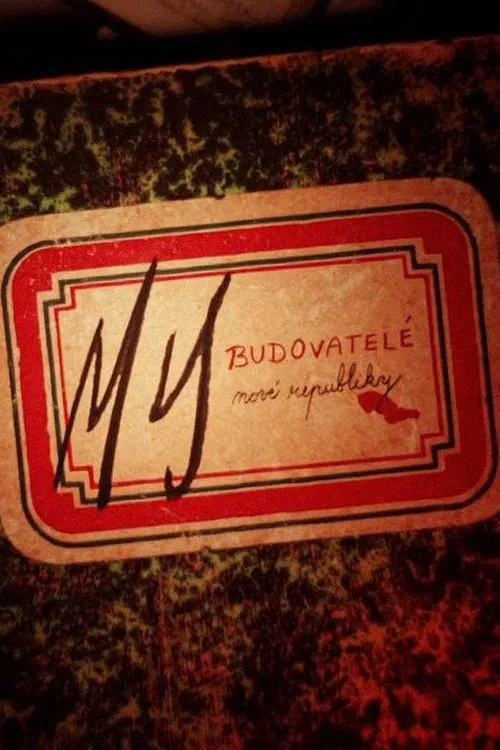My, budovatelé republiky tv show poster