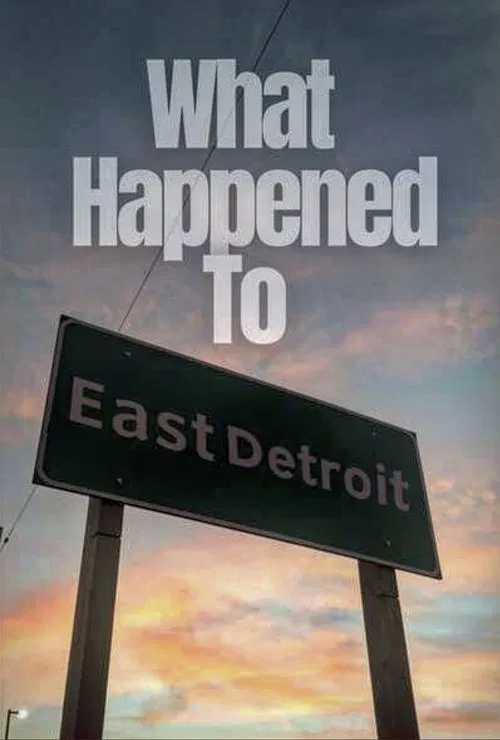 What Happened to East Detroit? movie poster