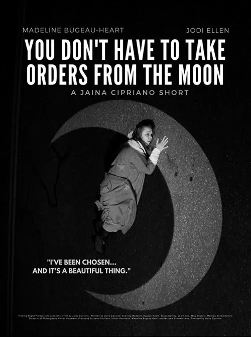 You Don't Have To Take Orders From The Moon movie poster