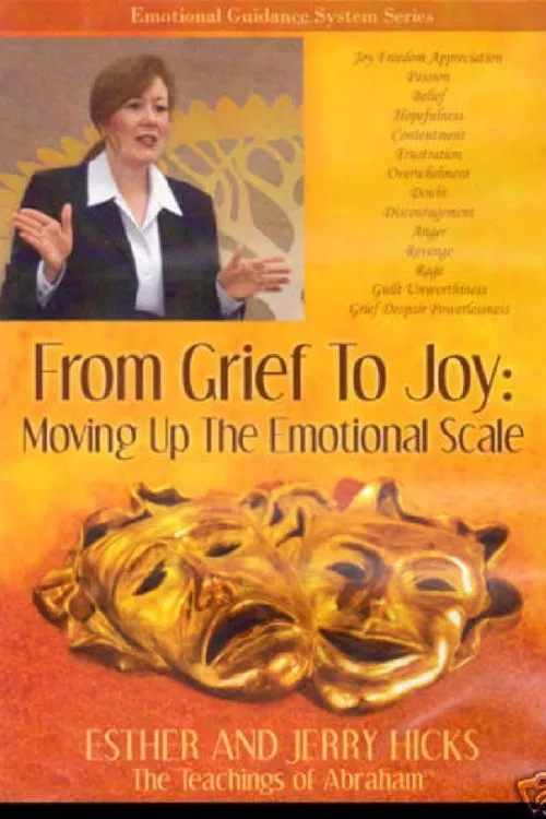 Poster do filme From Grief to Joy: Moving Up the Emotional Scale
