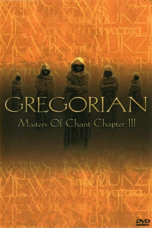 Gregorian: Masters Of Chant (Chapter 3) movie poster
